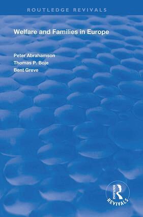 Peter Abrahamson, Bent Greve, Thomas Boje - Welfare and Families in Europe, Inbunden