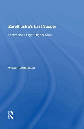 Weaver Santaniello - Zarathustra's Last Supper, Inbunden