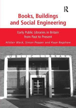 Alistair Black, Simon Pepper, Kaye Bagshaw - Books, Buildings and Social Engineering, Häftad