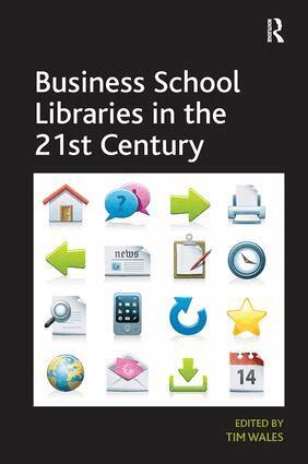 Tim Wales - Business School Libraries in the 21st Century, Häftad