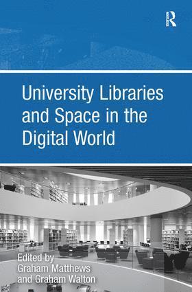 bokomslag University Libraries and Space in the Digital World