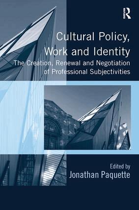 Jonathan Paquette - Cultural Policy, Work and Identity, Häftad