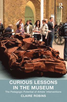 Claire Robins - Curious Lessons in the Museum, Häftad