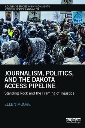 Ellen Moore - Journalism, Politics, and the Dakota Access Pipeline, Häftad