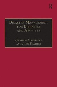 bokomslag Disaster Management for Libraries and Archives