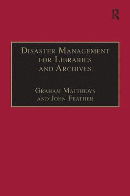 Disaster Management for Libraries and Archives 1