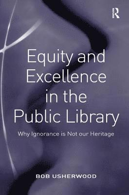 Bob Usherwood - Equity and Excellence in the Public Library, Häftad
