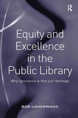 Equity and Excellence in the Public Library 1