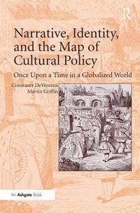 bokomslag Narrative, Identity, and the Map of Cultural Policy