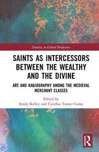 bokomslag Saints as Intercessors between the Wealthy and the Divine