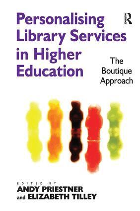 Elizabeth Tilley, Andy Priestner - Personalising Library Services in Higher Education, Häftad