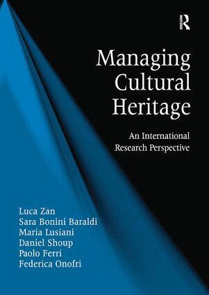 Luca Zan, Sara Bonini Baraldi, Maria Lusiani, Daniel Shoup, Paolo Ferri, Federica Onofri - Managing Cultural Heritage, Häftad