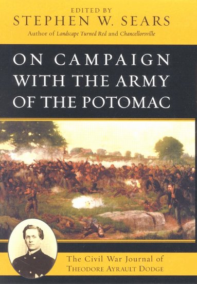 Stephen W. Sears - On Campaign with the Army of the Potomac, Inbunden