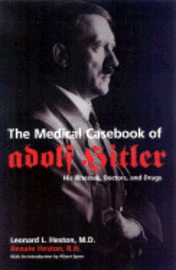 The Medical Casebook of Adolf Hitler 1
