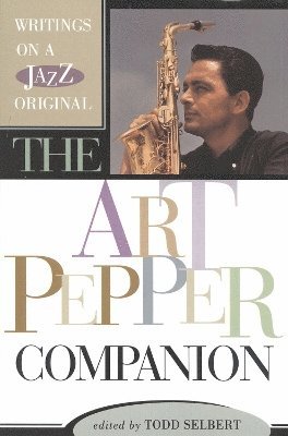 bokomslag The Art Pepper Companion