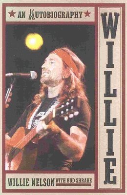 Willie Nelson, Bud Shrake - Willie: An Autobiography, Häftad