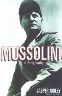 bokomslag Mussolini: A Biography