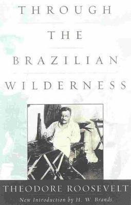 Through the Brazilian Wilderness 1