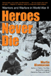 Martin Blumenson - Heroes Never Die, Inbunden