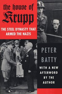 bokomslag The House of Krupp: The Steel Dynasty That Armed the Nazis