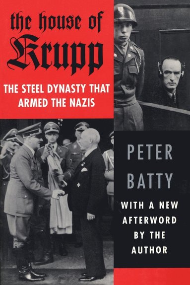 bokomslag The House of Krupp: The Steel Dynasty That Armed the Nazis