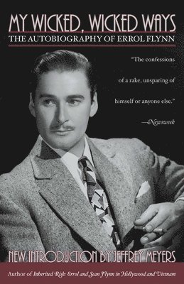 Errol Flynn - My Wicked, Wicked Ways: The Autobiography of Errol Flynn, Häftad