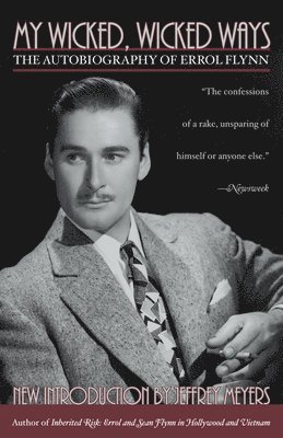 bokomslag My Wicked, Wicked Ways: The Autobiography of Errol Flynn