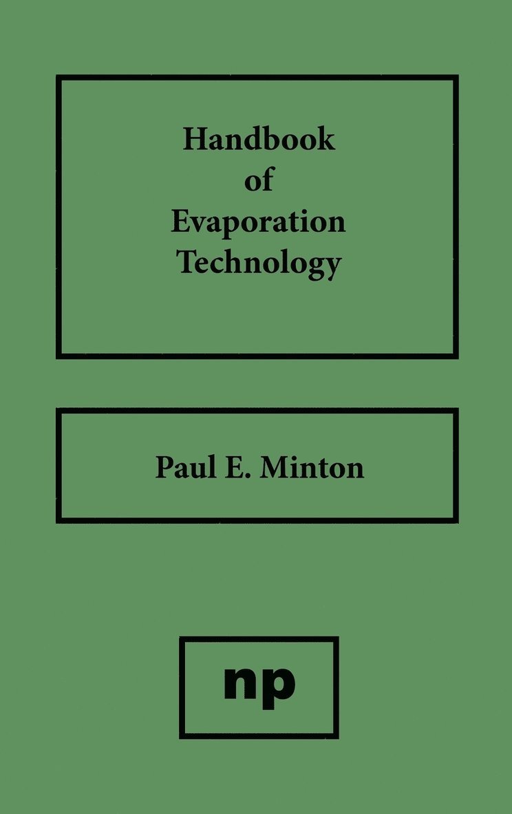 Paul E. Minton, Paul Minton, USA) Minton, Paul (Union Carbide, WV - Handbook of Evaporation Technology, Inbunden