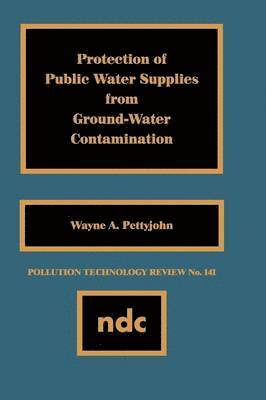 Protection of Public Water Supplies from Groundwater Contamination 1