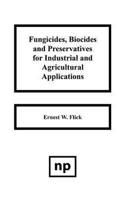 bokomslag Fungicides, BIocides and Preservative for Industrial and Agricultural Applications