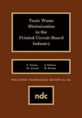 Toxic Waste Minimization in the Printed Circuit Board Industry 1