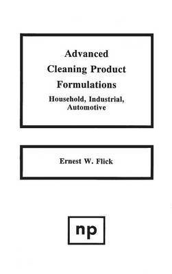 Ernest W. Flick - Advanced Cleaning Product Formulations, Vol. 1, Inbunden