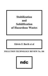 bokomslag Stabilization and Solidification of Hazardous Wastes