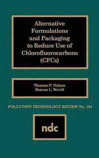 bokomslag Alternative Formulations and Packaging to Reduce Use of Chlorofluorocarbons