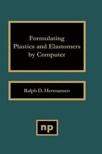 bokomslag Formulating Plastics and Elastomers by Computer