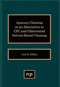 bokomslag Aqueous Cleaning as an Alternative to CFC and Chlorinated Solvent-Based Cleaning