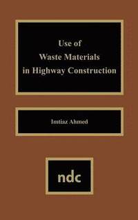 bokomslag Use of Waste Materials Used in Highway Construction