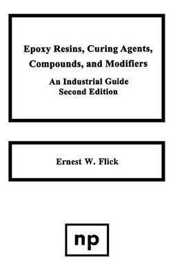 bokomslag Epoxy Resins, Curing Agents, Compounds, and Modifiers