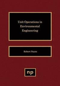 bokomslag Unit Operations in Environmental Engineering