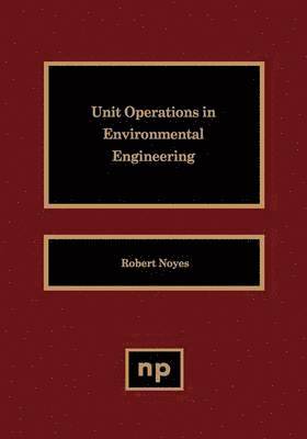 Unit Operations in Environmental Engineering 1