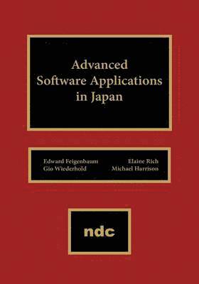 Edward A. Feigenbaum, Elaine Rich, Gio Wiederhold, Michael G Harrison - Advanced Software Applications in Japan, Inbunden