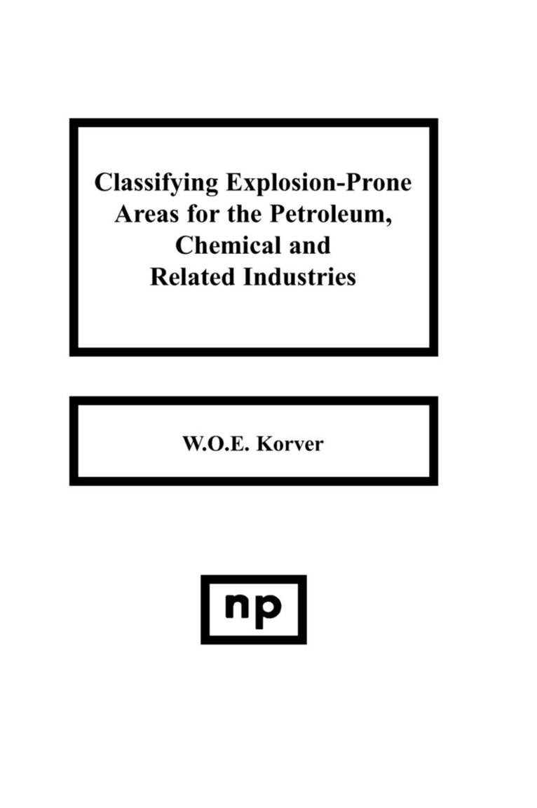 Classifying Explosion Prone Areas for the Petroleum, Chemical and Related Industries 1