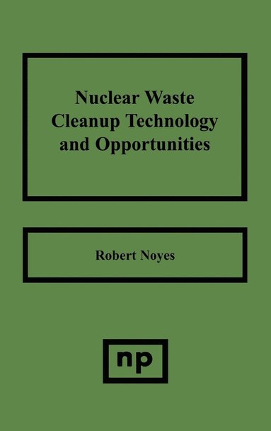 bokomslag Nuclear Waste Cleanup Technologies and Opportunities