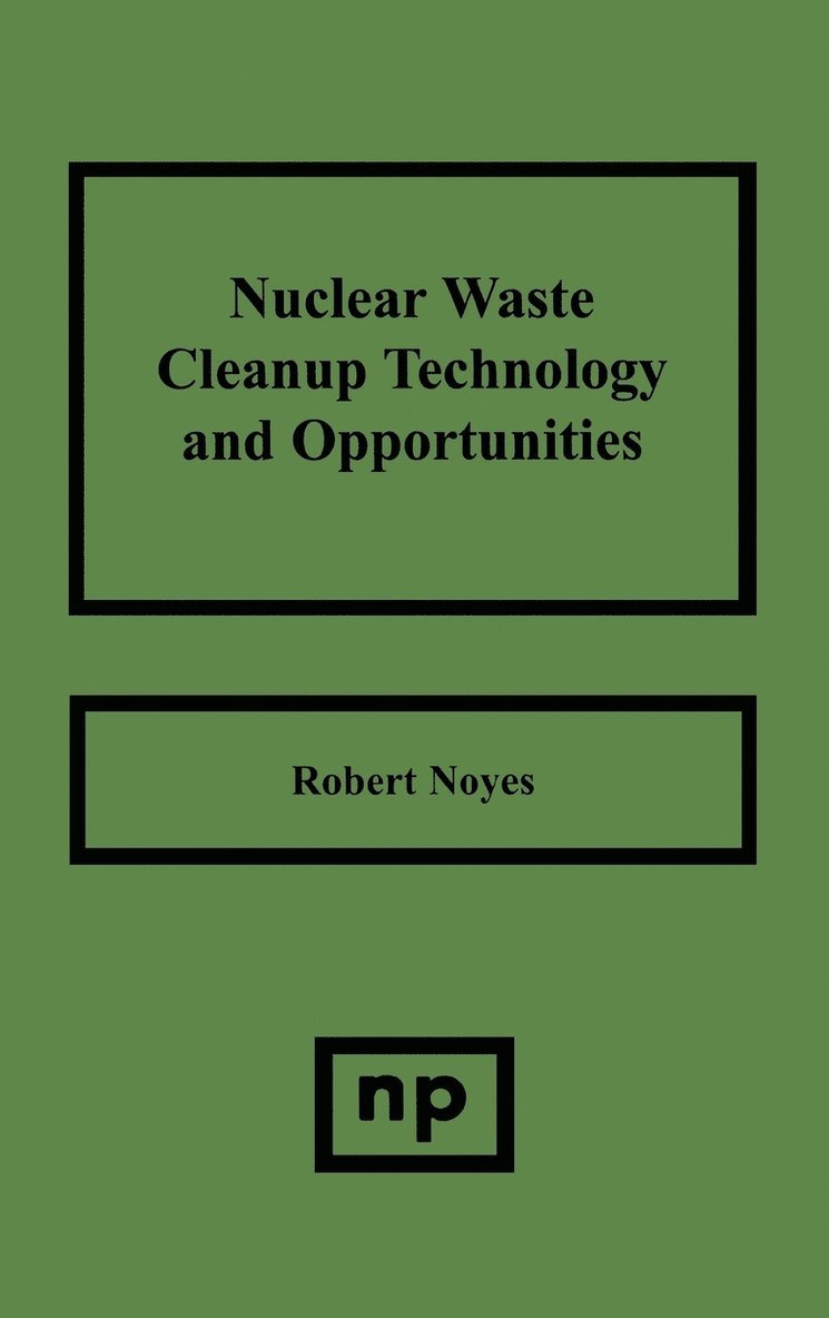 Nuclear Waste Cleanup Technologies and Opportunities 1