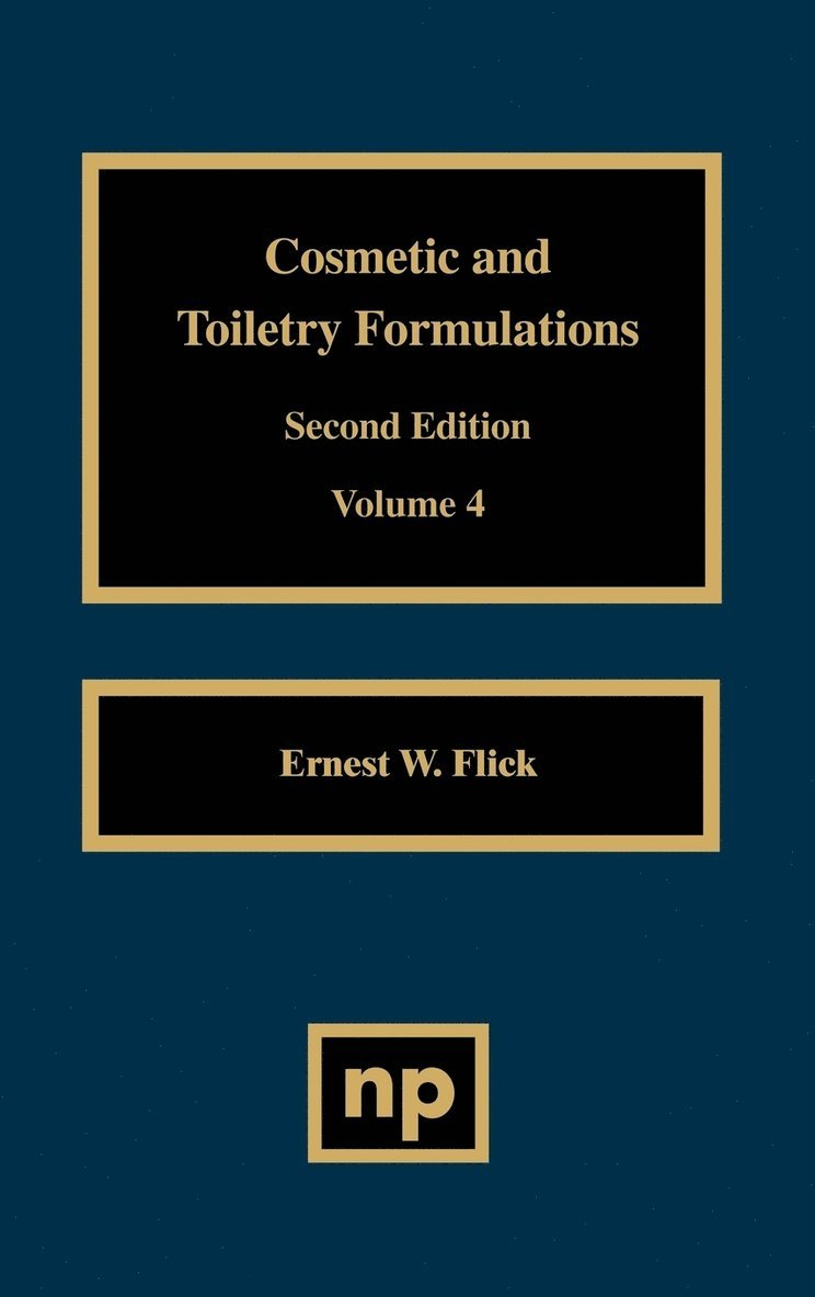 Ernest W. Flick, Flick - Cosmetic and Toiletry Formulations, Vol. 4, Inbunden