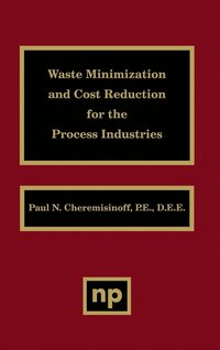 bokomslag Waste Minimization and Cost Reduction for the Process Industries