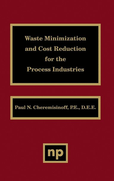 bokomslag Waste Minimization and Cost Reduction for the Process Industries