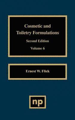 Ernest W. Flick, Flick - Cosmetic and Toiletry Formulations, Vol. 6, Inbunden