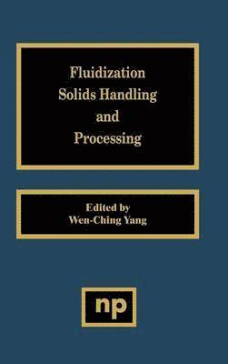 Fluidization, Solids Handling, and Processing 1