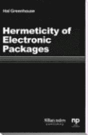 Hal Greenhouse - Hermeticity of Electronic Packages, Inbunden